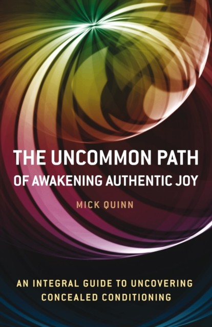 Uncommon Path: Awakening Authentic Joy, Quinn
