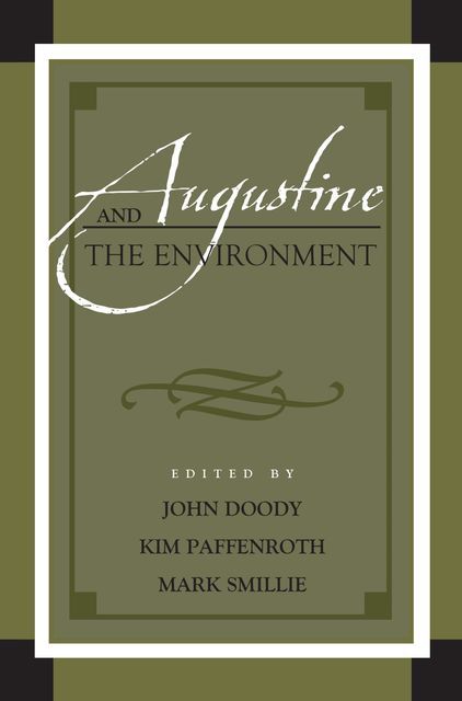 Augustine and the Environment, Kim Paffenroth, John Doody, Mark Smillie