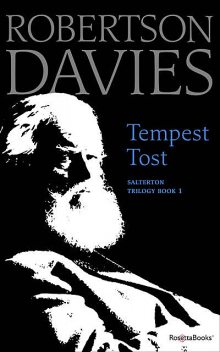 Tempest Tost, Robertson Davies