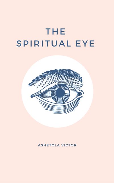 The Spiritual Eye, Ashetola Victor