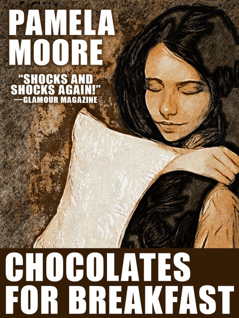 Chocolates for Breakfast, Pamela Moore