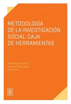 Metodología de la investigación social: Caja de herramientas, Hernán Pablo Toppi, Mariana Caminotti