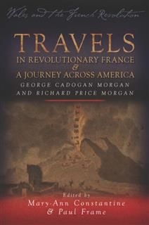 Travels in Revolutionary France and a Journey Across America, Mary-Ann Constantine, Paul Frame