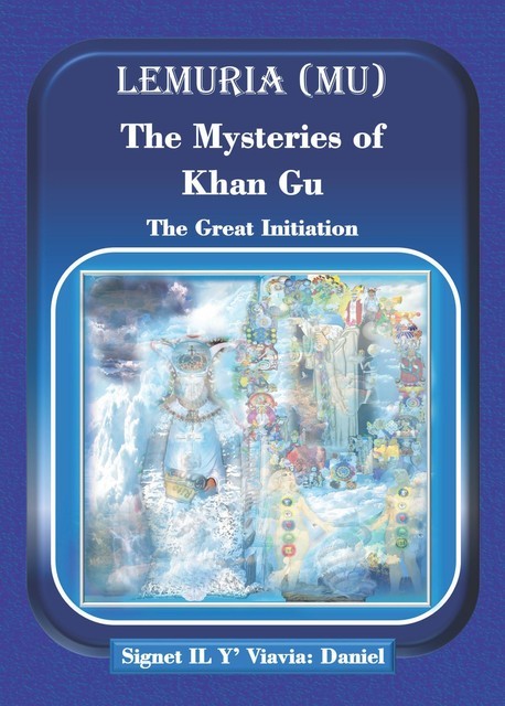Lemuria (Mu) The Mysteries of Khan Gu, Schmidt Daniel, Signet IL Y' Viavia: DANIEL