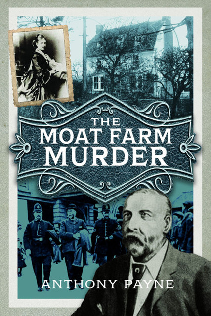 The Moat Farm Murder, Anthony Payne