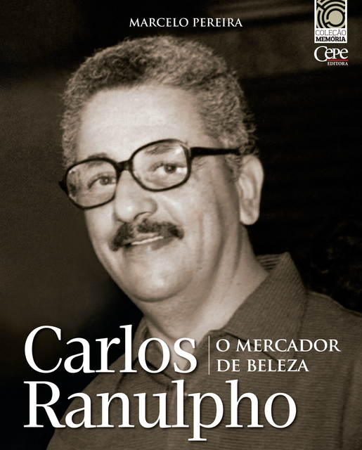 Carlos Ranulpho: o mercador de beleza, Marcelo Pereira
