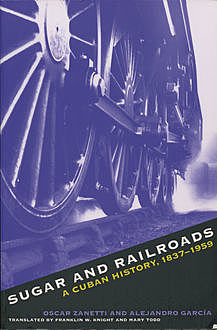 Sugar and Railroads, Alejandro Garcia, Oscar Zanetti
