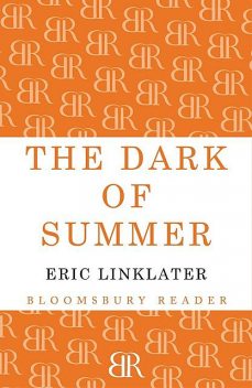 The Dark of Summer, Eric Linklater