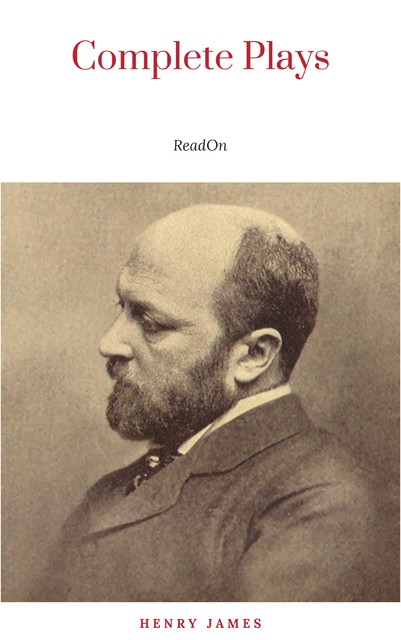 The Complete Plays of Henry James, Henry James