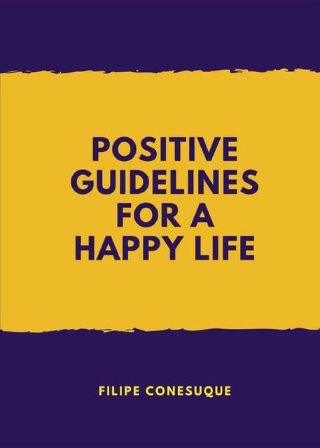 Positive Guidelines For A Happy Life, Filipe Conesuque