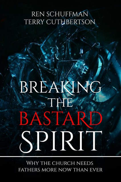 Breaking the Bastard Spirit, Ren Schuffman, Terry Cuthbertson