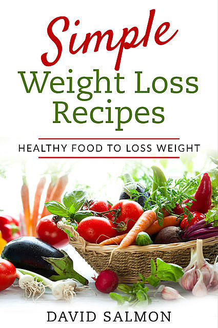 Simple Weight Loss Recipes, David Salmon