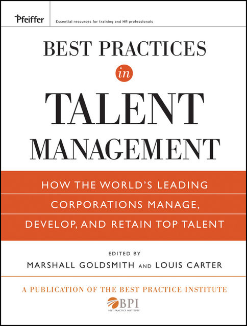 Best Practices in Talent Management, Marshall Goldsmith, Louis Carter