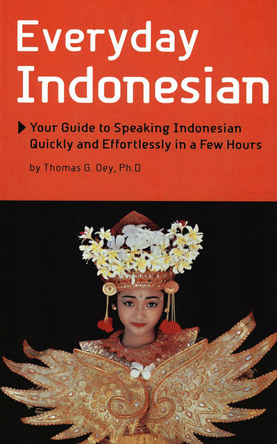 Everyday Indonesian, Thomas G. Oey