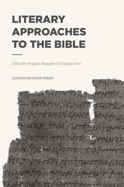 Literary Approaches to the Bible, Douglas, Mangum, Estes