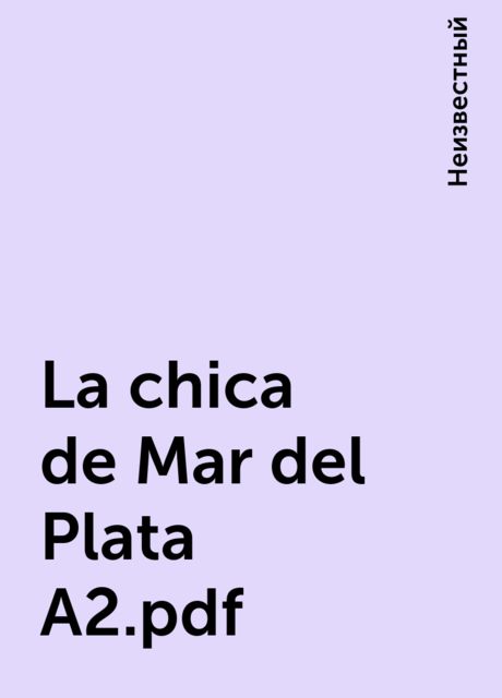 La chica de Mar del Plata A2.pdf, Неизвестный