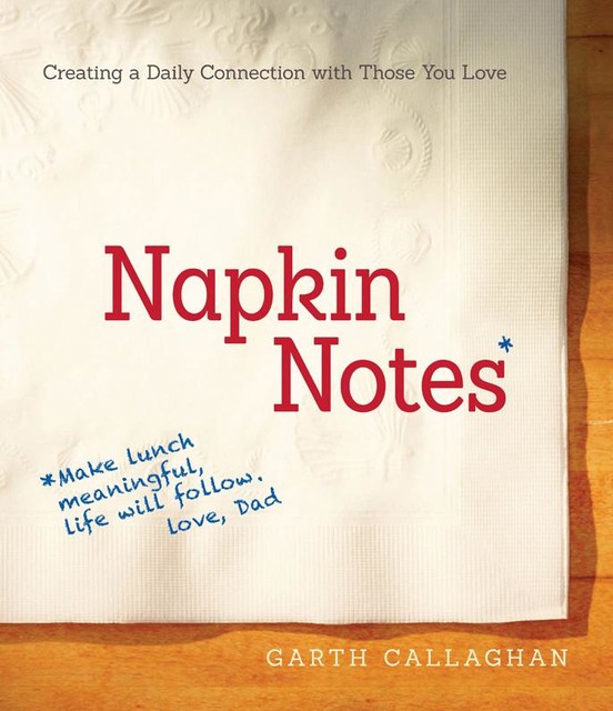 Napkin Notes, Garth Callaghan