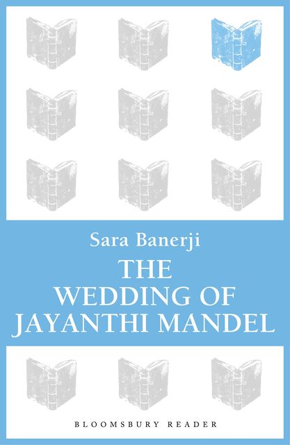 The Wedding of Jayanthi Mandel, Sara Banerji
