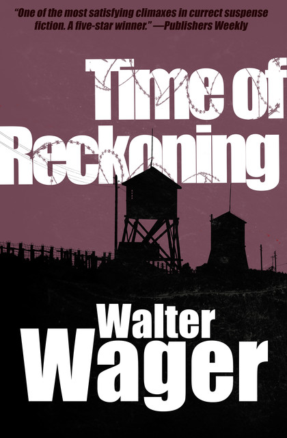Time of Reckoning, Walter Wager