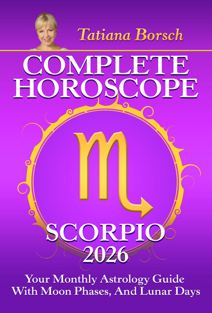 Complete Horoscope Scorpio 2026, Tatiana Borsch
