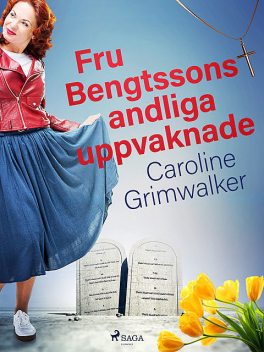 Fru Bengtssons andliga uppvaknade, Caroline Grimwalker