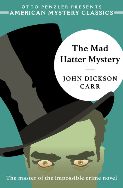 The Mad Hatter Mystery, John Dickson Carr
