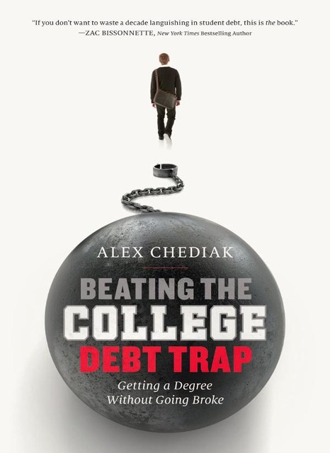 Beating the College Debt Trap, Alex Chediak