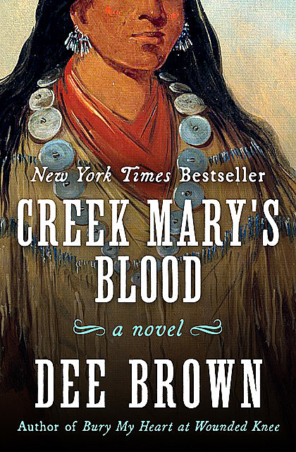 Creek Mary's Blood, Dee Brown