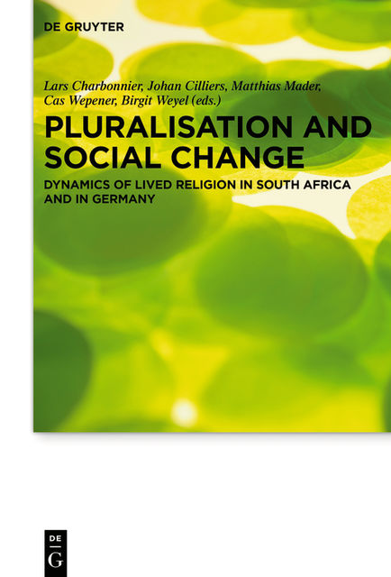 Pluralisation and social change, Lars Charbonnier, Birgit Weyel, Cas Wepener, Johan Cilliers, Matthias Mader