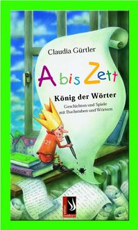 Abiszett - König der Wörter, Claudia Gürtler