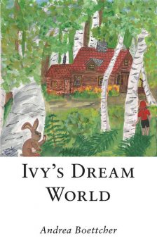 Ivy’s Dream World, Andrea Boettcher