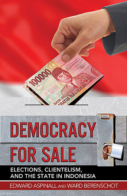 Democracy for Sale, Edward Aspinall, Ward Berenschot