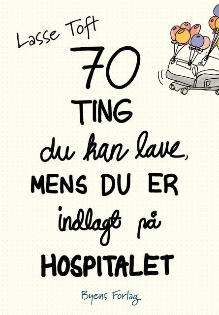 70 ting du kan lave mens du er indlagt på hospitalet, Lasse Toft