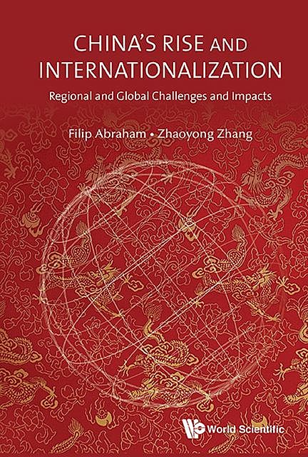 China's Rise and Internationalization, Filip Abraham, Zhaoyong Zhang