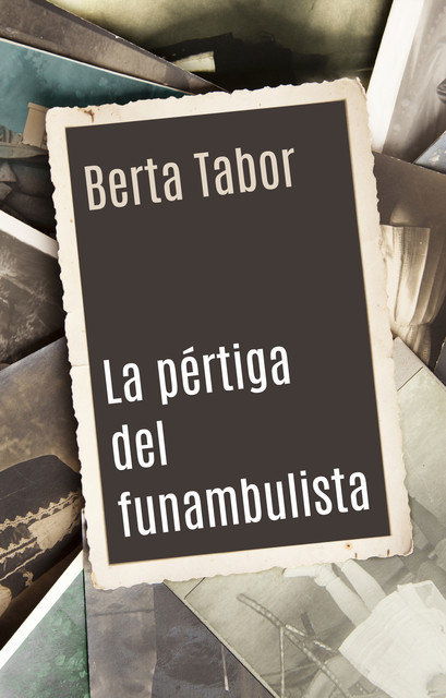 La pértiga del funambulista, Berta Tabor