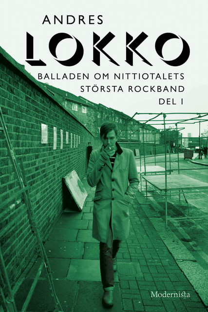 Balladen om nittiotalets största rockband (Del I), Andres Lokko