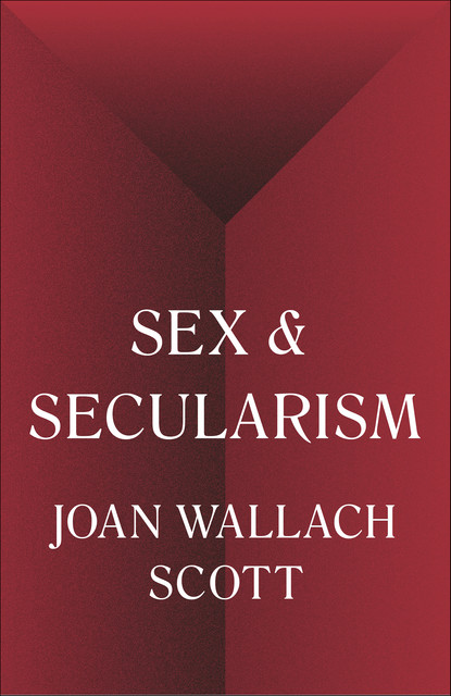 Sex & Secularism, Joan Scott