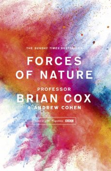 Forces of Nature, Brian Cox, Andrew Cohen