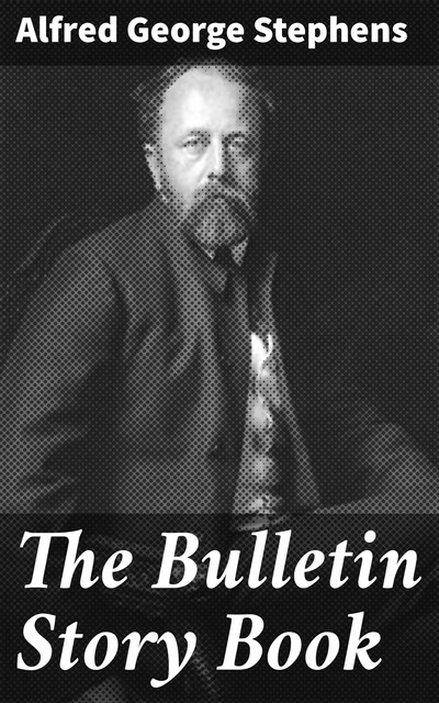 The Bulletin Story Book, Alfred George Stephens