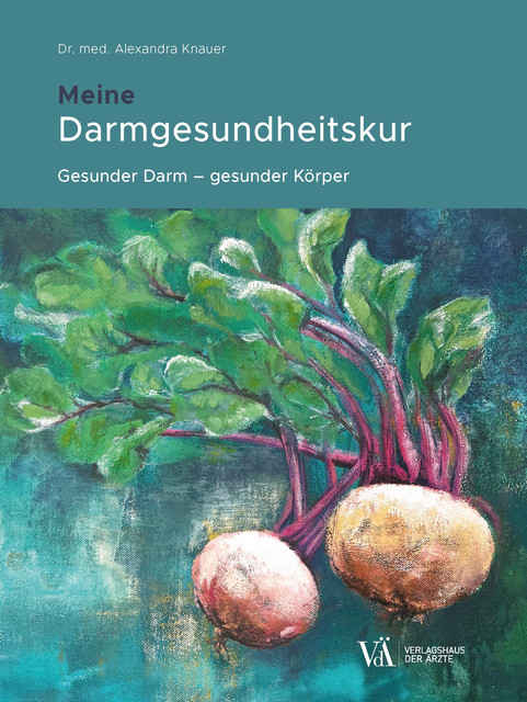 Meine Darmgesundheitskur, med. Alexandra Knauer