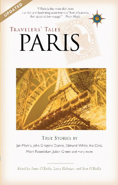 Travelers' Tales Paris, James O’Reilly, Larry Habegger, Sean O’Reilly