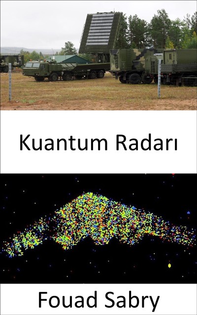 Kuantum Radarı, Fouad Sabry