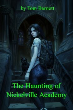 The Haunting of Nickelville Academy, Tom Barnett