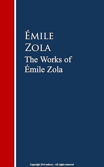 The Works of Émile Zola, Émile Zola