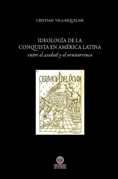 Ideología de la conquista en América Latina, Cristián Vila