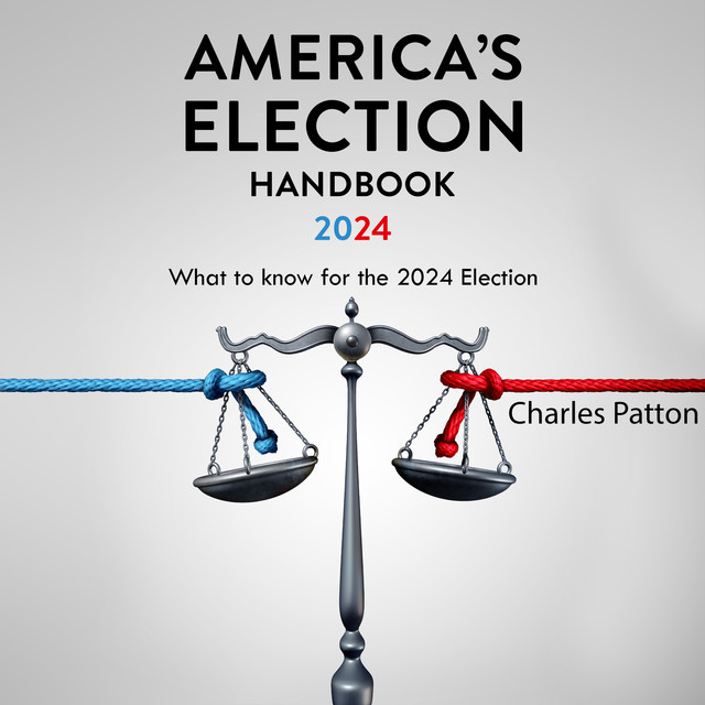 America's Election Handbook 2024, Charles Patton