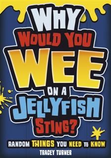 Why Would you Wee on a Jellyfish Sting, Tracey Turner