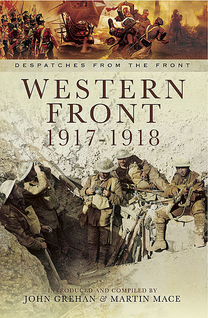 Western Front, 1917–1918, John Grehan, Martin Mace
