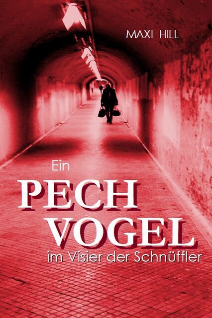 Ein Pechvogel im Visier der Schnüffler, Maxi Hill