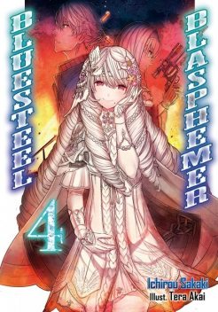 Bluesteel Blasphemer: Volume 4, Ichirou Sakaki